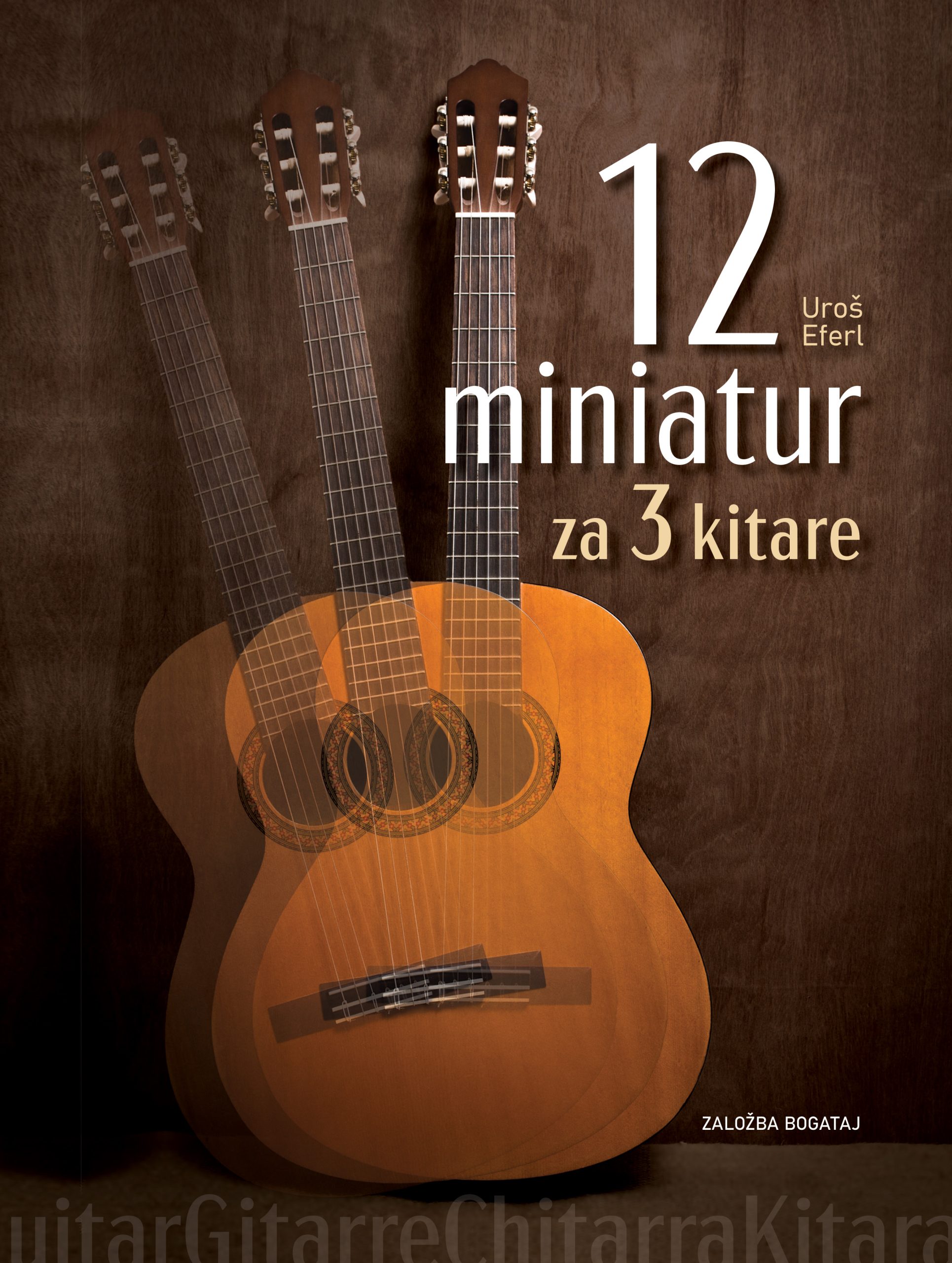 uros eferl 12 miniatur za 3 kitare uros eferl 12 miniatur za 3 kitare